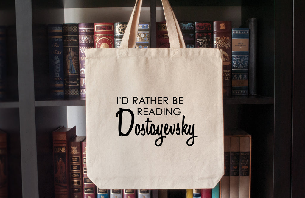 Canvas Tote Bag: I'd Rather Be Reading Dostoyevsky