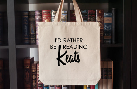 Canvas Tote Bag: I'd Rather Be Reading Keats