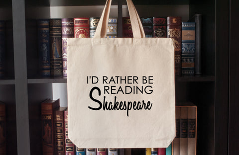 Canvas Tote Bag: I'd Rather Be Reading Shakespeare