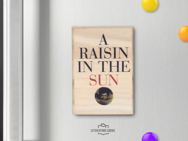 Wooden Magnet: "A Raisin in the Sun" by Lorraine Hansberry
